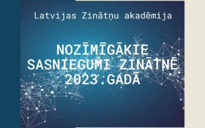 Latvijas Zinātņu akadēmija nosauc 2023. gada nozīmīgākos sasniegumus Latvijas zinātnē  