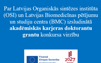Par Latvijas Organiskās sintēzes institūta (OSI) un Latvijas Biomedicīnas pētījumu un studiju centra (BMC) izsludinātā  akadēmiskās karjeras doktorantu grantu konkursa virzību